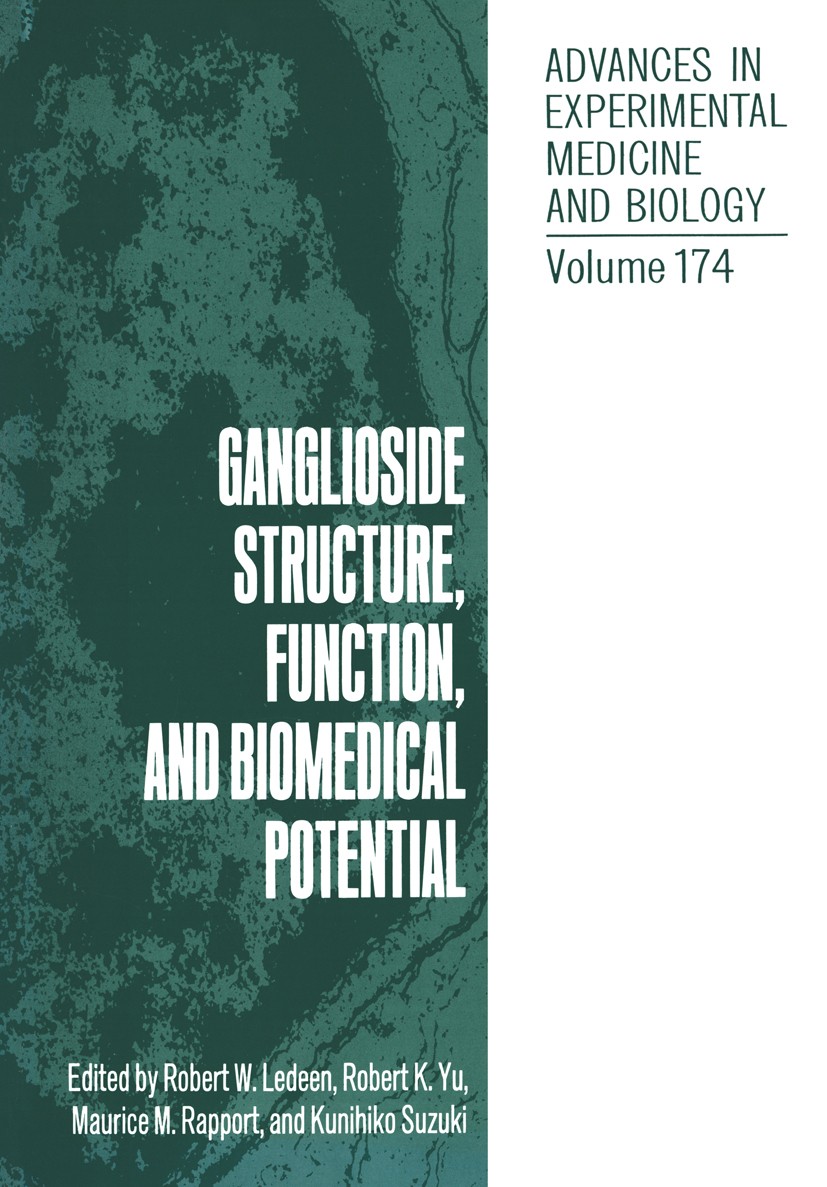 Titlebook: Ganglioside Structure, Function, and Biomedical Potential; Robert W. Ledeen,Robert K. Yu,Kunihiko Suzuki Book 1984 The Editor(s) (if appli Titlebook: Ganglioside Structure, Function, and Biomedical Potential; Robert W. Ledeen,Robert K. Yu,Kunihiko Suzuki Book 1984 The Editor(s) (if appli