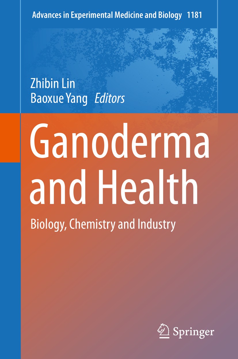 Titlebook: Ganoderma and Health; Biology, Chemistry a Zhibin Lin,Baoxue Yang Book 2019 The Editor(s) (if applicable) and The Author(s), under exclusiv Titlebook: Ganoderma and Health; Biology, Chemistry a Zhibin Lin,Baoxue Yang Book 2019 The Editor(s) (if applicable) and The Author(s), under exclusiv