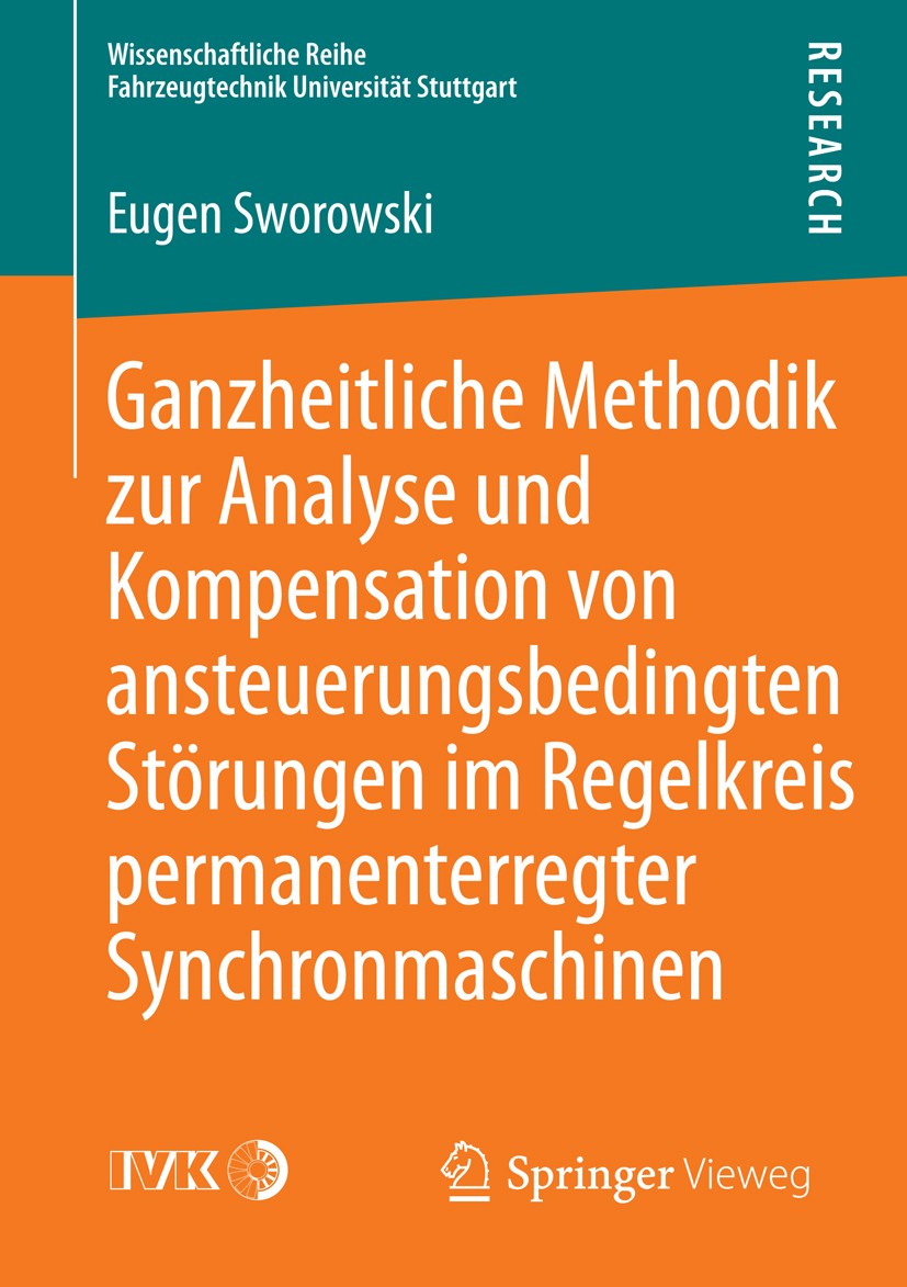 Titlebook: Ganzheitliche Methodik zur Analyse und Kompensation von ansteuerungsbedingten Störungen im Regelkrei; Eugen Sworowski Book 2014 Springer F Titlebook: Ganzheitliche Methodik zur Analyse und Kompensation von ansteuerungsbedingten Störungen im Regelkrei; Eugen Sworowski Book 2014 Springer F