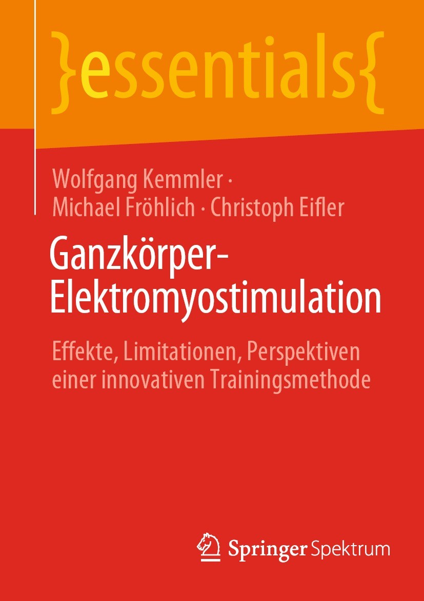 Titlebook: Ganzkörper-Elektromyostimulation; Effekte, Limitatione Wolfgang Kemmler,Michael Fröhlich,Christoph Eifler Book 2022 Der/die Herausgeber bzw Titlebook: Ganzkörper-Elektromyostimulation; Effekte, Limitatione Wolfgang Kemmler,Michael Fröhlich,Christoph Eifler Book 2022 Der/die Herausgeber bzw