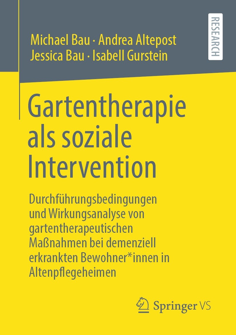 Titlebook: Gartentherapie als soziale Intervention; Durchführungsbedingu Michael Bau,Andrea Altepost,Isabell Gurstein Book 2022 Der/die Herausgeber bz Titlebook: Gartentherapie als soziale Intervention; Durchführungsbedingu Michael Bau,Andrea Altepost,Isabell Gurstein Book 2022 Der/die Herausgeber bz