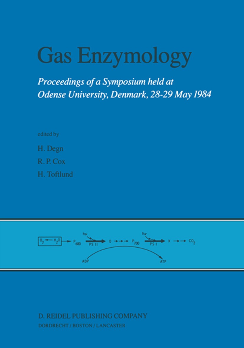 Titlebook: Gas Enzymology; Proceedings of a Sym H. Degn,R. P. Cox,H. Toftlund Conference proceedings 1985 D. Reidel Publishing Company, Dordrecht, Hol Titlebook: Gas Enzymology; Proceedings of a Sym H. Degn,R. P. Cox,H. Toftlund Conference proceedings 1985 D. Reidel Publishing Company, Dordrecht, Hol