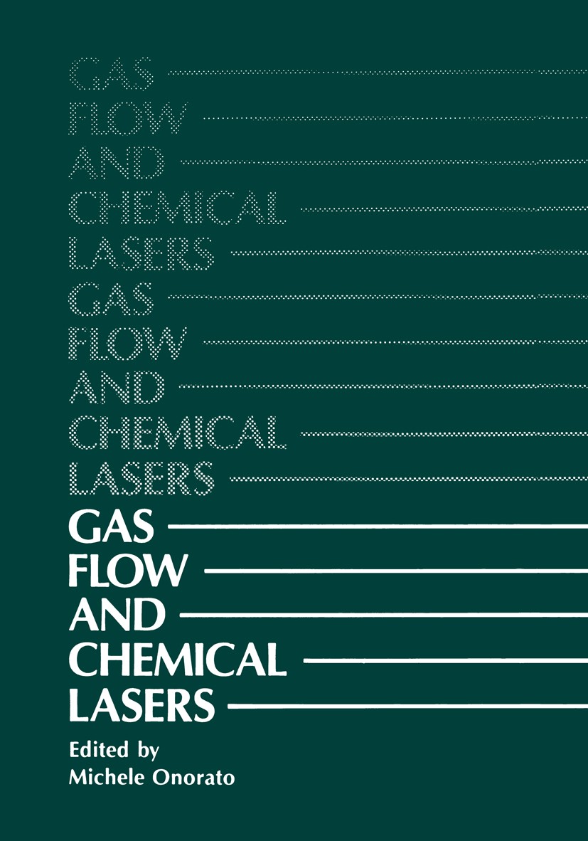 Titlebook: Gas Flow and Chemical Lasers; Michele Onorato Book 1984 Springer Science+Business Media New York 1984 development.dynamics.fields.laser.pa Titlebook: Gas Flow and Chemical Lasers; Michele Onorato Book 1984 Springer Science+Business Media New York 1984 development.dynamics.fields.laser.pa