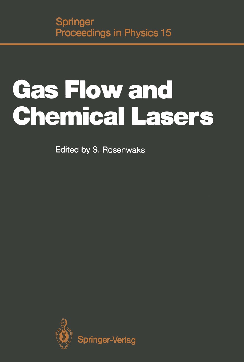 Titlebook: Gas Flow and Chemical Lasers; Proceedings of the 6 Salman Rosenwaks Conference proceedings 19871st edition Springer-Verlag Berlin Heidelber Titlebook: Gas Flow and Chemical Lasers; Proceedings of the 6 Salman Rosenwaks Conference proceedings 19871st edition Springer-Verlag Berlin Heidelber