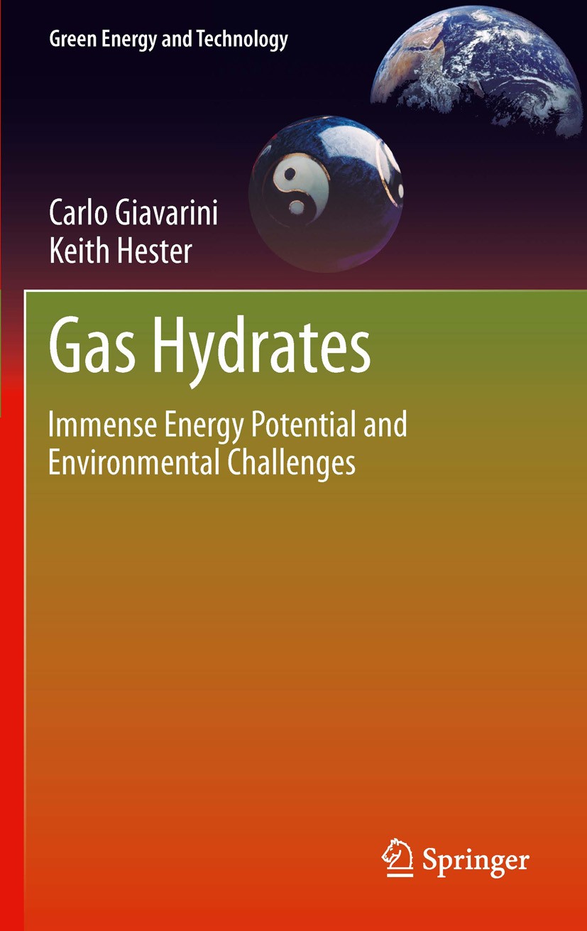 Titlebook: Gas Hydrates; Immense Energy Poten Carlo Giavarini,Keith Hester Book 2011 Springer-Verlag London Limited 2011 Energy Sources.Gas Clathrates Titlebook: Gas Hydrates; Immense Energy Poten Carlo Giavarini,Keith Hester Book 2011 Springer-Verlag London Limited 2011 Energy Sources.Gas Clathrates