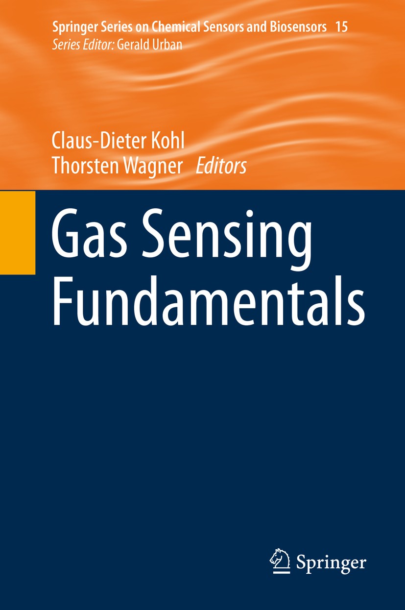 Titlebook: Gas Sensing Fundamentals; Claus-Dieter Kohl,Thorsten Wagner Book 2014 Springer-Verlag Berlin Heidelberg 2014 Biomimetic.Calorimetric senso Titlebook: Gas Sensing Fundamentals; Claus-Dieter Kohl,Thorsten Wagner Book 2014 Springer-Verlag Berlin Heidelberg 2014 Biomimetic.Calorimetric senso