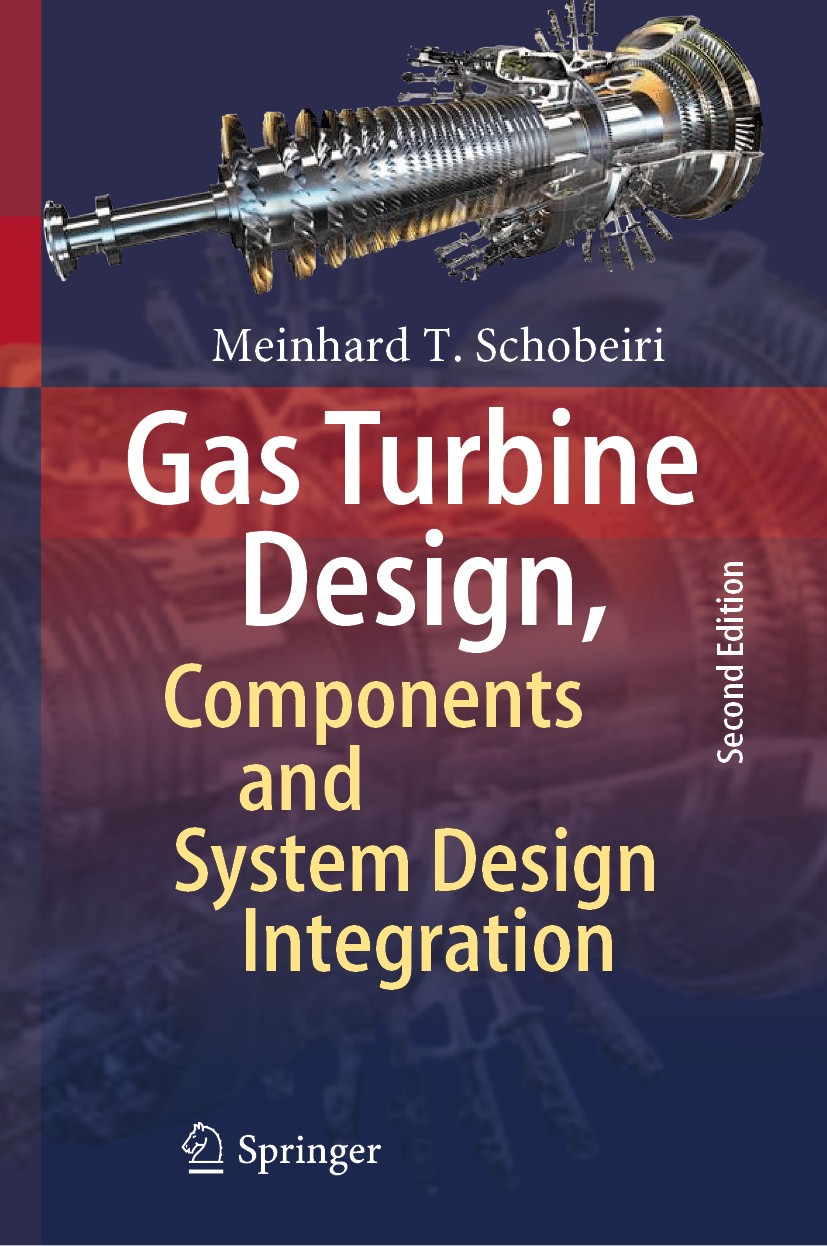 Titlebook: Gas Turbine Design, Components and System Design Integration; Second Revised and E Meinhard T. Schobeiri Book 2019Latest edition Springer N Titlebook: Gas Turbine Design, Components and System Design Integration; Second Revised and E Meinhard T. Schobeiri Book 2019Latest edition Springer N