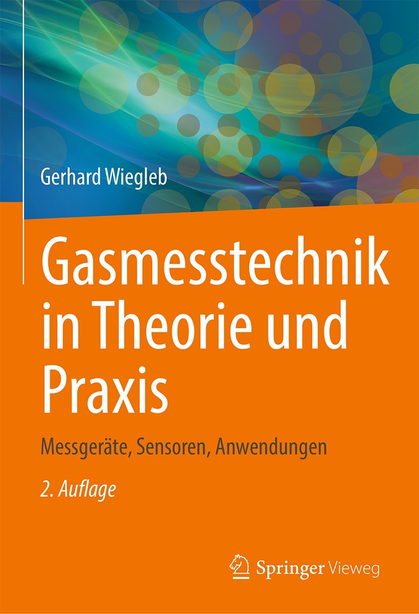 Titlebook: Gasmesstechnik in Theorie und Praxis; Messgeräte, Sensoren Gerhard Wiegleb Book 2022Latest edition Springer Fachmedien Wiesbaden GmbH, ein Titlebook: Gasmesstechnik in Theorie und Praxis; Messgeräte, Sensoren Gerhard Wiegleb Book 2022Latest edition Springer Fachmedien Wiesbaden GmbH, ein