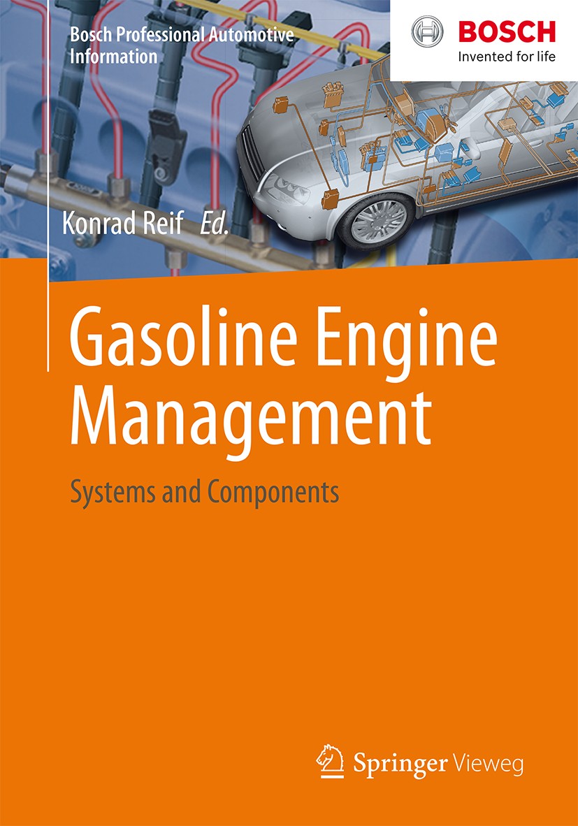 Titlebook: Gasoline Engine Management; Systems and Componen Konrad Reif Book 2015 Springer Fachmedien Wiesbaden 2015 Diagnosis.Emission control.Gasoli Titlebook: Gasoline Engine Management; Systems and Componen Konrad Reif Book 2015 Springer Fachmedien Wiesbaden 2015 Diagnosis.Emission control.Gasoli
