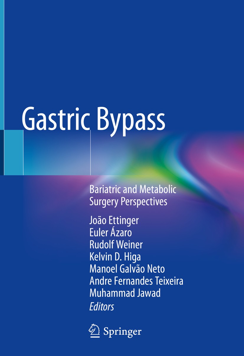 Titlebook: Gastric Bypass; Bariatric and Metabo João Ettinger,Euler Ázaro,Muhammad Jawad Book 2020 Springer Nature Switzerland AG 2020 Bypass.Gastric. Titlebook: Gastric Bypass; Bariatric and Metabo João Ettinger,Euler Ázaro,Muhammad Jawad Book 2020 Springer Nature Switzerland AG 2020 Bypass.Gastric.