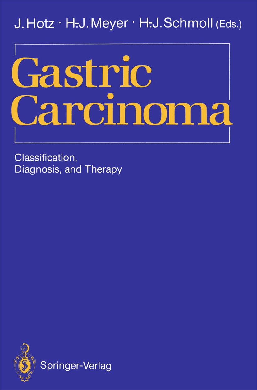 Titlebook: Gastric Carcinoma; Classification, Diag Jürgen Hotz (Professor of Medicine, Head),Hans-Joa Conference proceedings 1989 Springer-Verlag New Titlebook: Gastric Carcinoma; Classification, Diag Jürgen Hotz (Professor of Medicine, Head),Hans-Joa Conference proceedings 1989 Springer-Verlag New