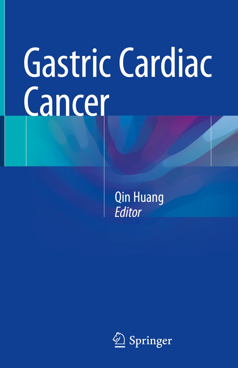 Titlebook: Gastric Cardiac Cancer; Qin Huang Book 2018 Springer International Publishing AG, part of Springer Nature 2018 Esophagogastric Junction.Ca Titlebook: Gastric Cardiac Cancer; Qin Huang Book 2018 Springer International Publishing AG, part of Springer Nature 2018 Esophagogastric Junction.Ca