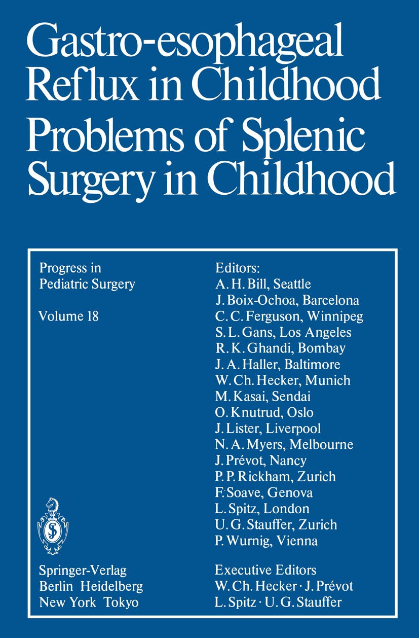 Titlebook: Gastro-esophageal Reflux in Childhood Problems of Splenic Surgery in Childhood; Peter Wurnig,Ingrid Klos Conference proceedings 1985 Sprin Titlebook: Gastro-esophageal Reflux in Childhood Problems of Splenic Surgery in Childhood; Peter Wurnig,Ingrid Klos Conference proceedings 1985 Sprin