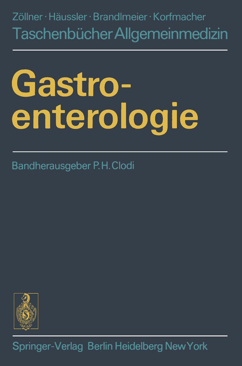 Titlebook: Gastroenterologie; P. H. Clodi,K. Ewe,K. Krentz,P. H. Clodi Book 19761st edition Springer-Verlag Berlin · Heidelberg 1976 Anamnese.Diagnos Titlebook: Gastroenterologie; P. H. Clodi,K. Ewe,K. Krentz,P. H. Clodi Book 19761st edition Springer-Verlag Berlin · Heidelberg 1976 Anamnese.Diagnos