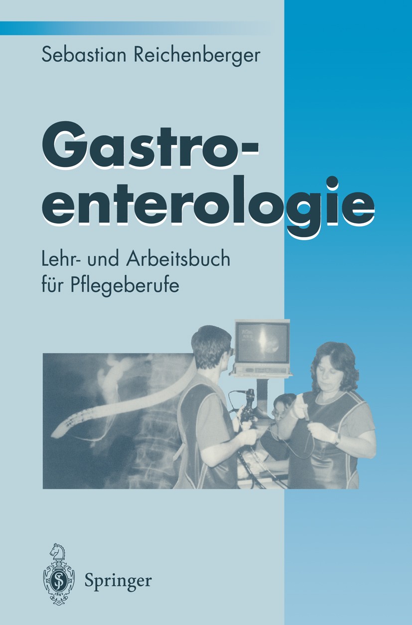 Titlebook: Gastroenterologie; Lehr- und Arbeitsbuc Sebastian Reichenberger Book 1996 Springer-Verlag Berlin Heidelberg 1996 Anatomie.Dünndarm.Endoskop Titlebook: Gastroenterologie; Lehr- und Arbeitsbuc Sebastian Reichenberger Book 1996 Springer-Verlag Berlin Heidelberg 1996 Anatomie.Dünndarm.Endoskop
