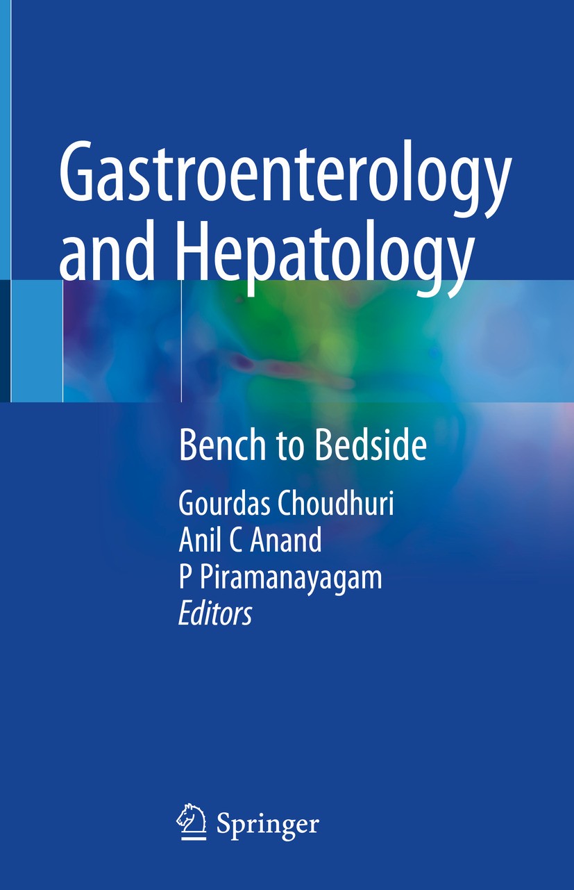 Titlebook: Gastroenterology and Hepatology; Bench to Bedside Gourdas Choudhuri,Anil C Anand,P Piramanayagam Book 2024 The Editor(s) (if applicable) an Titlebook: Gastroenterology and Hepatology; Bench to Bedside Gourdas Choudhuri,Anil C Anand,P Piramanayagam Book 2024 The Editor(s) (if applicable) an