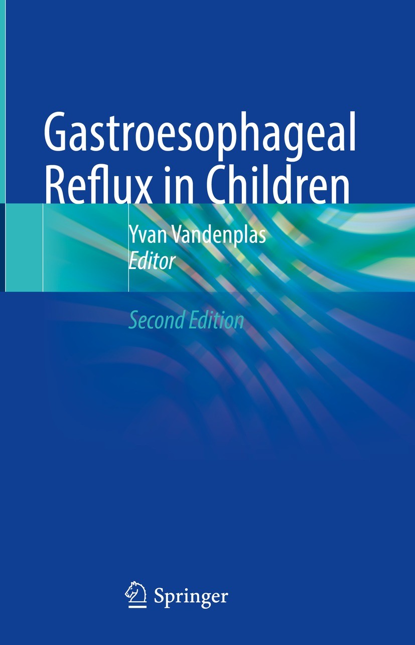 Titlebook: Gastroesophageal Reflux in Children; Yvan Vandenplas Book 2022Latest edition The Editor(s) (if applicable) and The Author(s), under exclus Titlebook: Gastroesophageal Reflux in Children; Yvan Vandenplas Book 2022Latest edition The Editor(s) (if applicable) and The Author(s), under exclus
