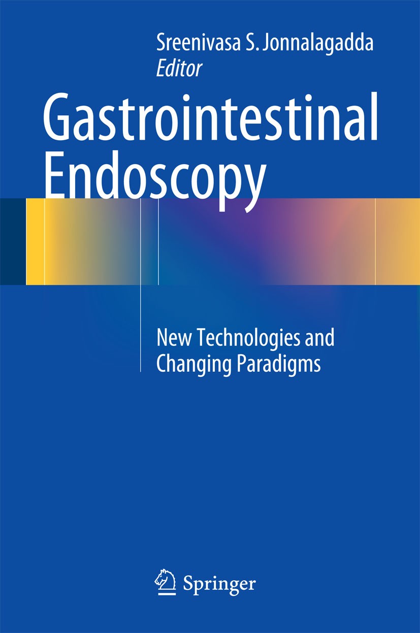 Titlebook: Gastrointestinal Endoscopy; New Technologies and Sreenivasa S. Jonnalagadda Book 2015 Springer Science+Business Media New York 2015 cholang Titlebook: Gastrointestinal Endoscopy; New Technologies and Sreenivasa S. Jonnalagadda Book 2015 Springer Science+Business Media New York 2015 cholang