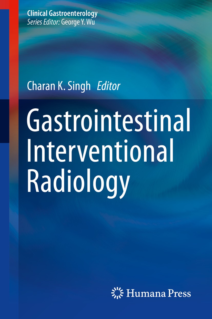 Titlebook: Gastrointestinal Interventional Radiology; Charan K. Singh Book 2018 Springer International Publishing Switzerland 2018 gastrointestinal i Titlebook: Gastrointestinal Interventional Radiology; Charan K. Singh Book 2018 Springer International Publishing Switzerland 2018 gastrointestinal i