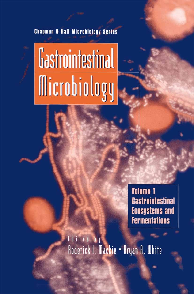 Titlebook: Gastrointestinal Microbiology; Volume 1 Gastrointes Roderick I. Mackie,Bryan A. White Book 1997 Springer Science+Business Media Dordrecht 1 Titlebook: Gastrointestinal Microbiology; Volume 1 Gastrointes Roderick I. Mackie,Bryan A. White Book 1997 Springer Science+Business Media Dordrecht 1