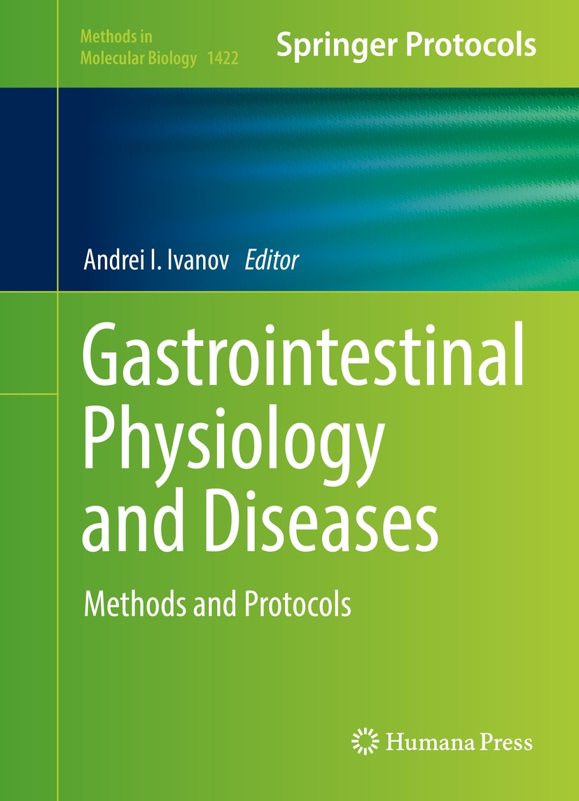 Titlebook: Gastrointestinal Physiology and Diseases; Methods and Protocol Andrei I. Ivanov Book 2016 Springer Science+Business Media New York 2016 gas Titlebook: Gastrointestinal Physiology and Diseases; Methods and Protocol Andrei I. Ivanov Book 2016 Springer Science+Business Media New York 2016 gas