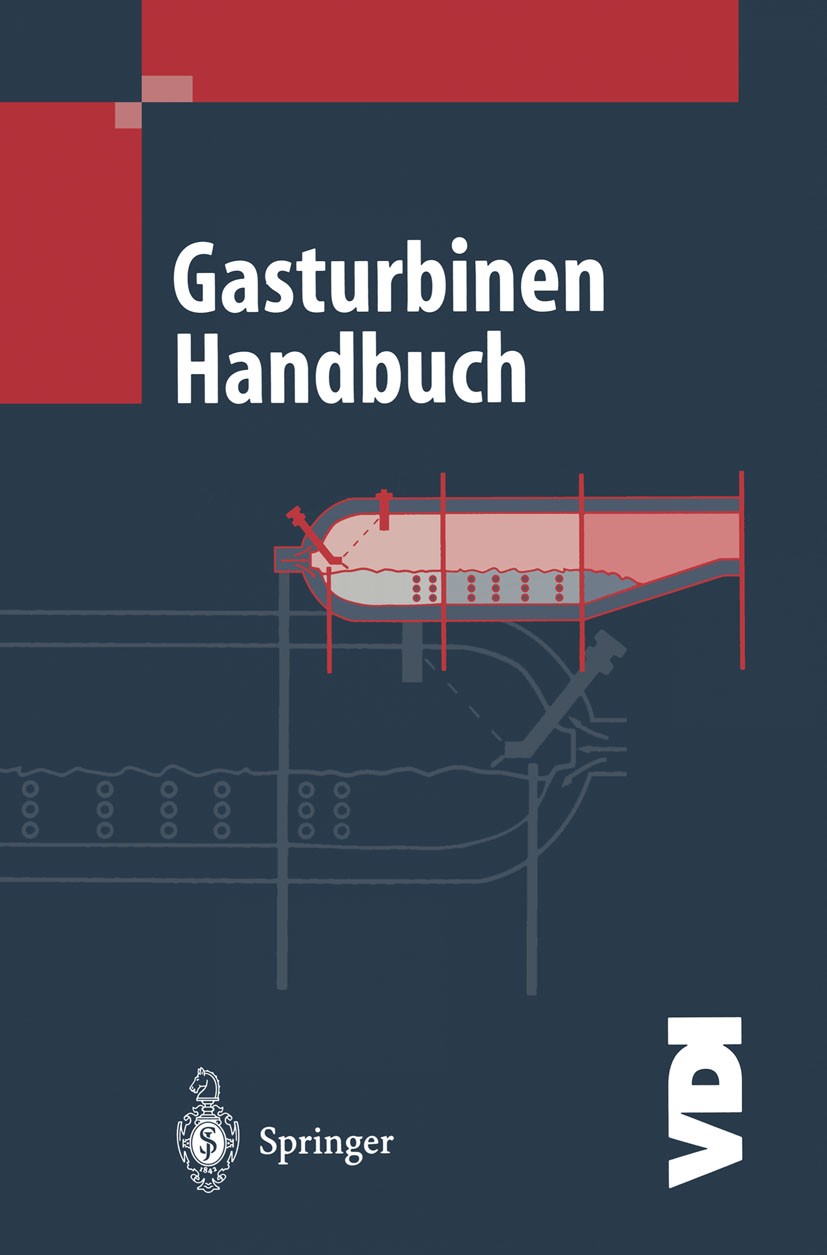 Titlebook: Gasturbinen Handbuch; Meherwan P. Boyce Book 1997 Springer-Verlag Berlin Heidelberg 1997 Gasturbinen-Betrieb.Gasturbinen-Installation.Gast Titlebook: Gasturbinen Handbuch; Meherwan P. Boyce Book 1997 Springer-Verlag Berlin Heidelberg 1997 Gasturbinen-Betrieb.Gasturbinen-Installation.Gast