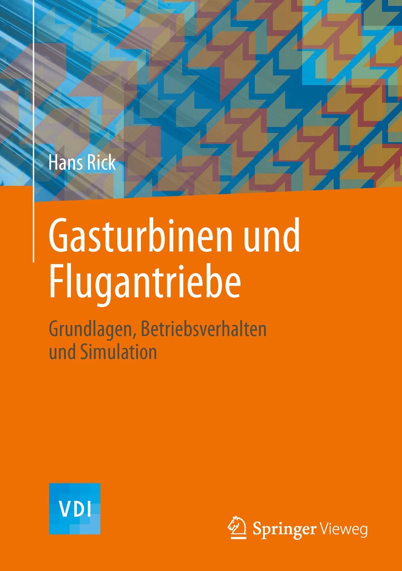 Titlebook: Gasturbinen und Flugantriebe; Grundlagen, Betriebs Hans Rick Book 2013 Springer-Verlag Berlin Heidelberg 2013 Brennkammer.Schubdüse.Thermis Titlebook: Gasturbinen und Flugantriebe; Grundlagen, Betriebs Hans Rick Book 2013 Springer-Verlag Berlin Heidelberg 2013 Brennkammer.Schubdüse.Thermis