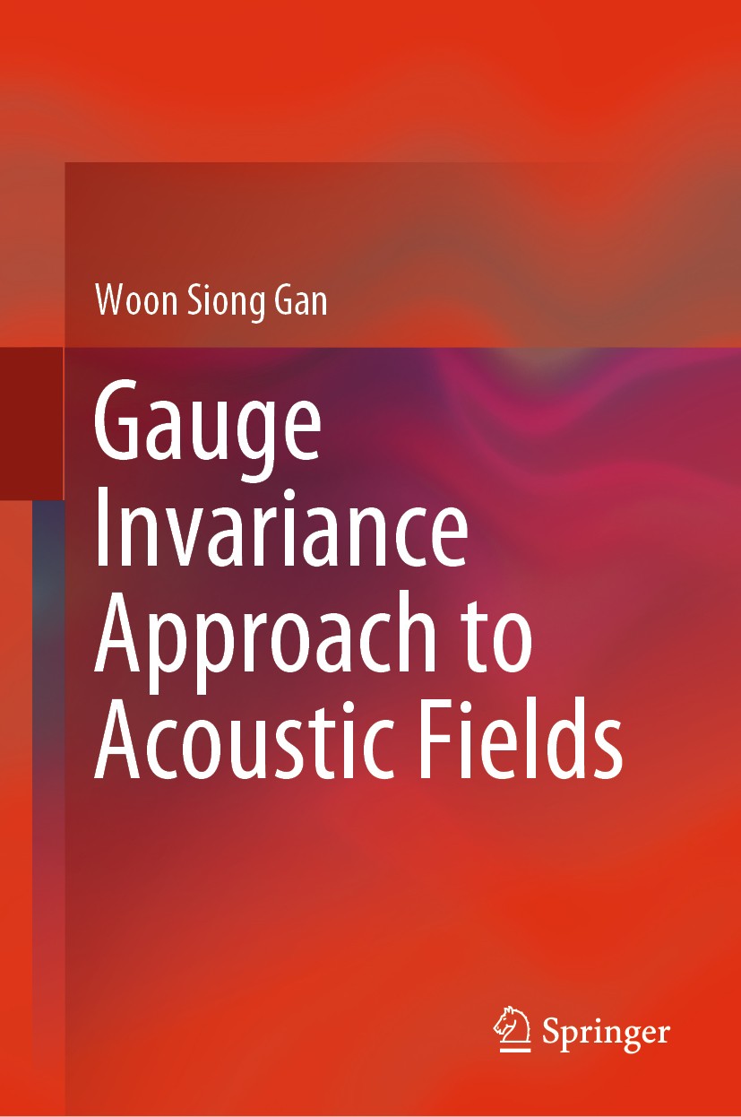 Titlebook: Gauge Invariance Approach to Acoustic Fields; Woon Siong Gan Book 2019 Springer Nature Singapore Pte Ltd. 2019 Covariant derivative.Global Titlebook: Gauge Invariance Approach to Acoustic Fields; Woon Siong Gan Book 2019 Springer Nature Singapore Pte Ltd. 2019 Covariant derivative.Global