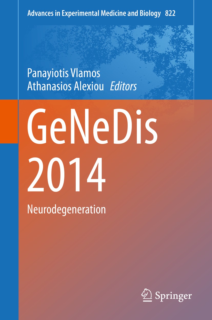 Titlebook: GeNeDis 2014; Neurodegeneration Panayiotis Vlamos,Athanasios Alexiou Conference proceedings 2015 The Editor(s) (if applicable) and The Auth Titlebook: GeNeDis 2014; Neurodegeneration Panayiotis Vlamos,Athanasios Alexiou Conference proceedings 2015 The Editor(s) (if applicable) and The Auth