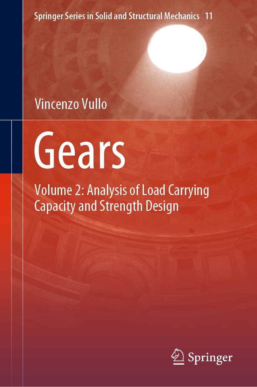 Titlebook: Gears; Volume 2: Analysis o Vincenzo Vullo Textbook 2020 Springer Nature Switzerland AG 2020 load carrying capacity.helical gears.spur gear Titlebook: Gears; Volume 2: Analysis o Vincenzo Vullo Textbook 2020 Springer Nature Switzerland AG 2020 load carrying capacity.helical gears.spur gear