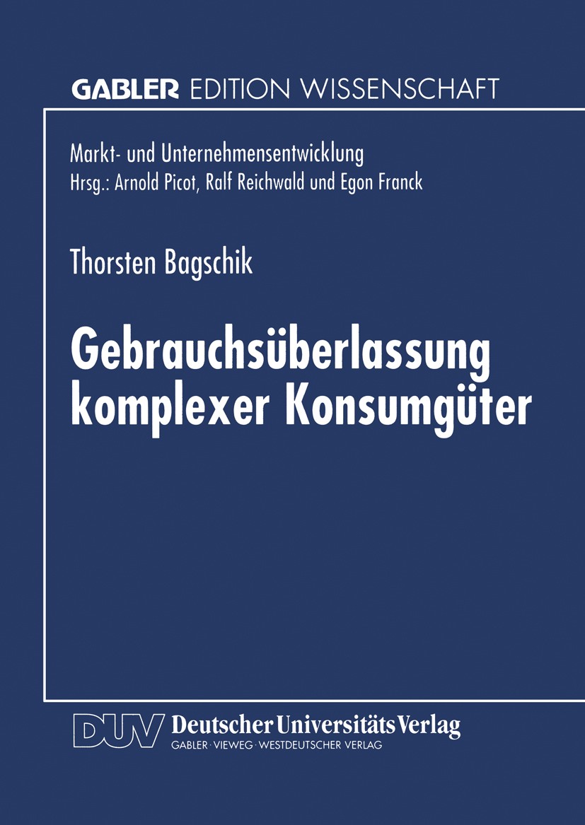 Titlebook: Gebrauchsüberlassung komplexer Konsumgüter; Eine ökonomische Ana Thorsten Bagschik Textbook 1999 Springer Fachmedien Wiesbaden 1999 Güter.I Titlebook: Gebrauchsüberlassung komplexer Konsumgüter; Eine ökonomische Ana Thorsten Bagschik Textbook 1999 Springer Fachmedien Wiesbaden 1999 Güter.I