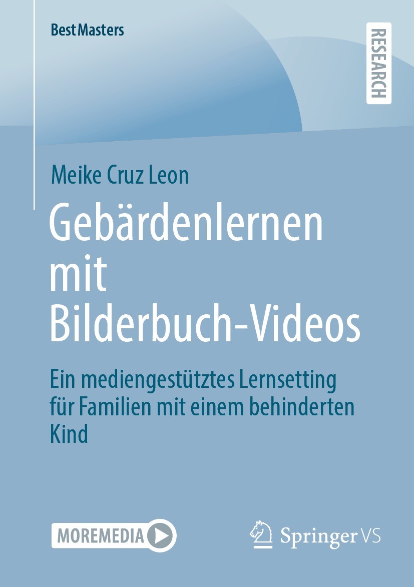 Titlebook: Gebärdenlernen mit Bilderbuch-Videos; Ein mediengestütztes Meike Cruz Leon Book 2023 Der/die Herausgeber bzw. der/die Autor(en), exklusiv l Titlebook: Gebärdenlernen mit Bilderbuch-Videos; Ein mediengestütztes Meike Cruz Leon Book 2023 Der/die Herausgeber bzw. der/die Autor(en), exklusiv l