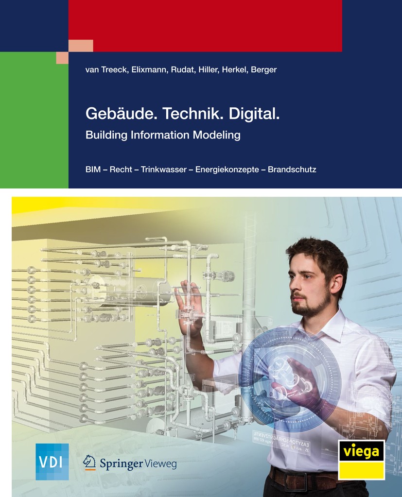 Titlebook: Gebäude.Technik.Digital.; Building Information Christoph Treeck,Robert Elixmann,Markus Berger,Vie Book 2016 Springer-Verlag Berlin Heidelbe Titlebook: Gebäude.Technik.Digital.; Building Information Christoph Treeck,Robert Elixmann,Markus Berger,Vie Book 2016 Springer-Verlag Berlin Heidelbe