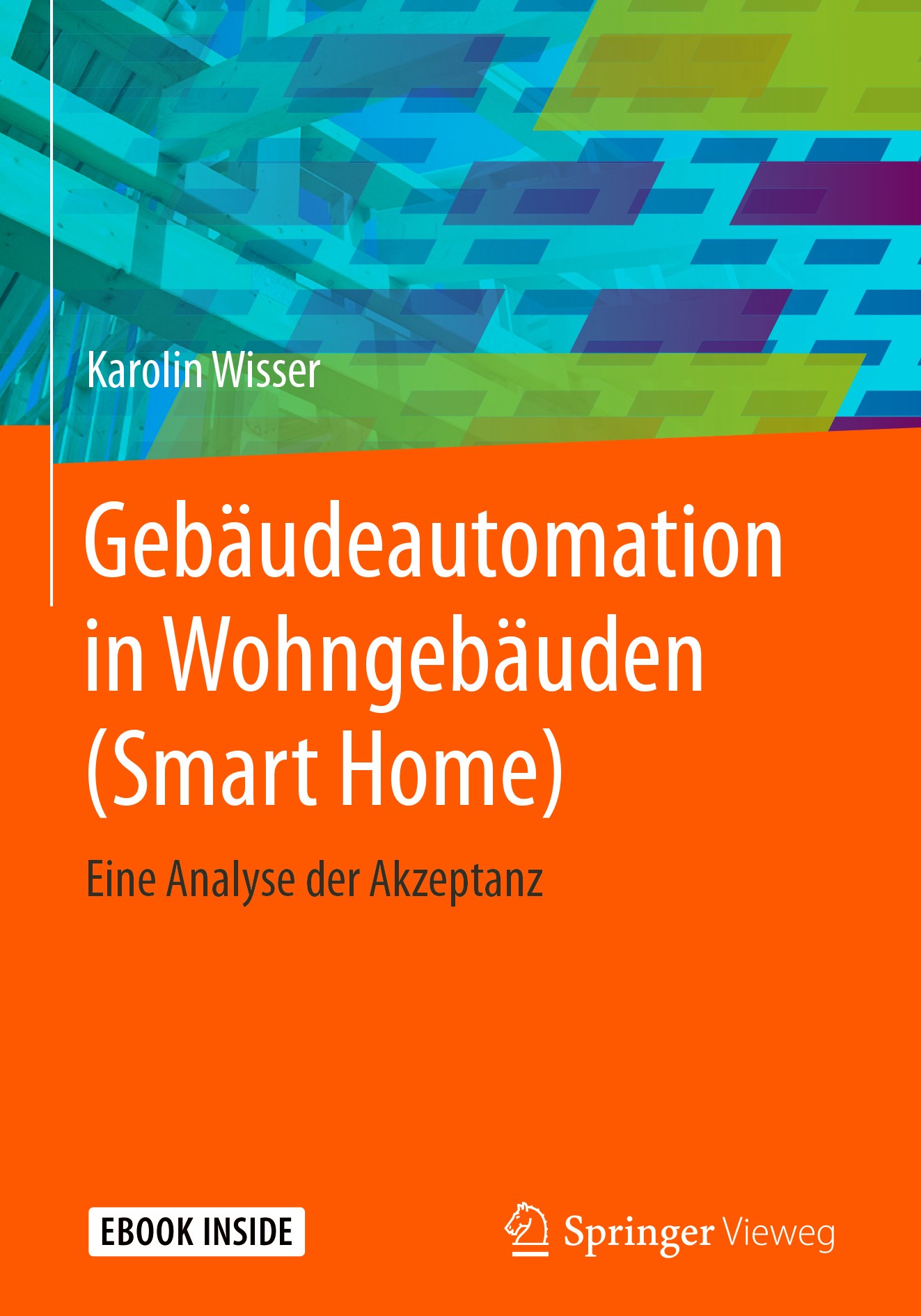 Titlebook: Gebäudeautomation in Wohngebäuden (Smart Home); Eine Analyse der Akz Karolin Wisser Book 2018 Springer Fachmedien Wiesbaden GmbH, ein Teil Titlebook: Gebäudeautomation in Wohngebäuden (Smart Home); Eine Analyse der Akz Karolin Wisser Book 2018 Springer Fachmedien Wiesbaden GmbH, ein Teil