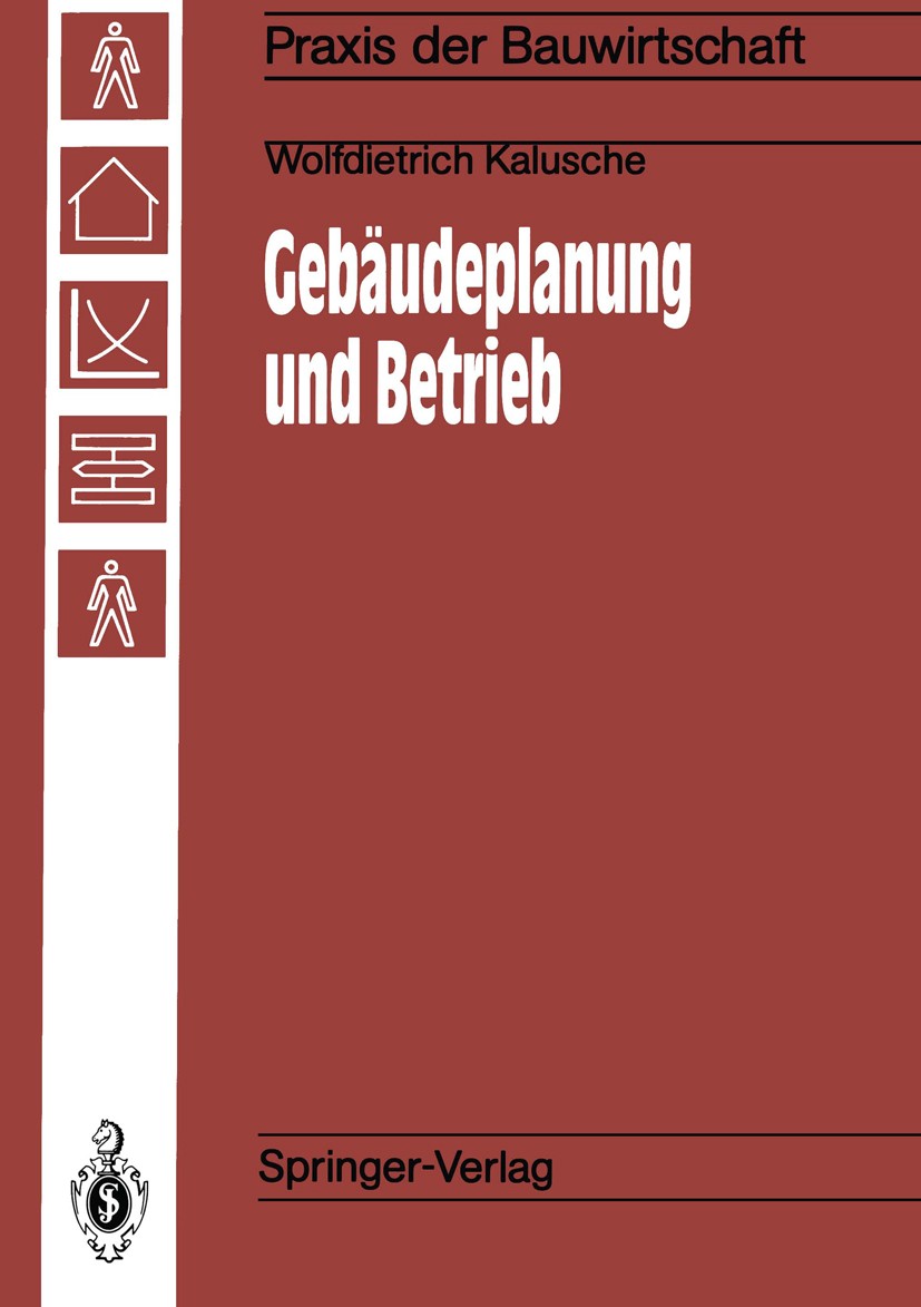 Titlebook: Gebäudeplanung und Betrieb; Einfluß der Gebäudep Wolfdietrich Kalusche Book 1991 Springer-Verlag Berlin, Heidelberg 1991 Baukosten.Betriebs Titlebook: Gebäudeplanung und Betrieb; Einfluß der Gebäudep Wolfdietrich Kalusche Book 1991 Springer-Verlag Berlin, Heidelberg 1991 Baukosten.Betriebs