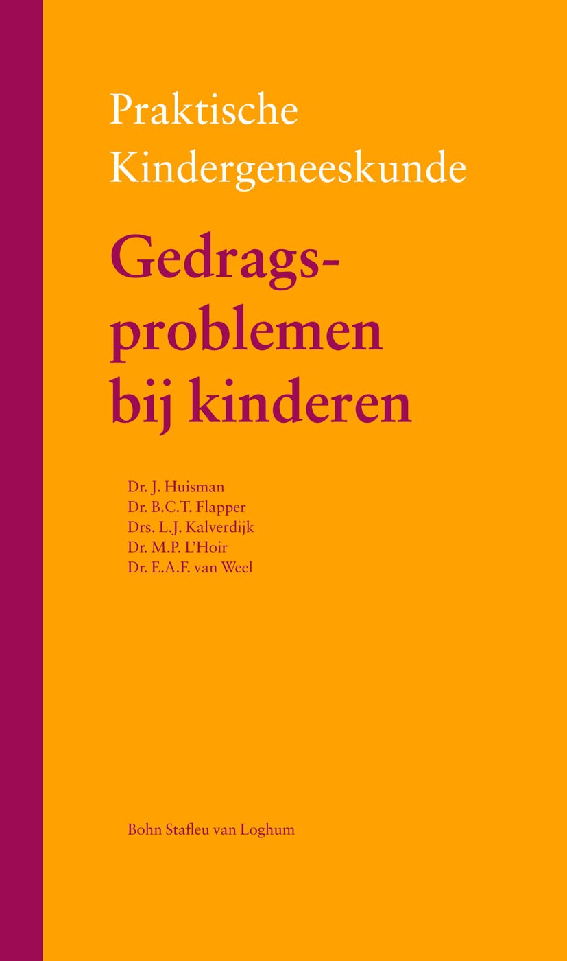 Titlebook: Gedragsproblemen bij kinderen; J. Huisman,B.C.T. Flapper,E.A.F. Weel Book 2010Latest edition Bohn Stafleu van Loghum 2010 gedragsproblemen Titlebook: Gedragsproblemen bij kinderen; J. Huisman,B.C.T. Flapper,E.A.F. Weel Book 2010Latest edition Bohn Stafleu van Loghum 2010 gedragsproblemen