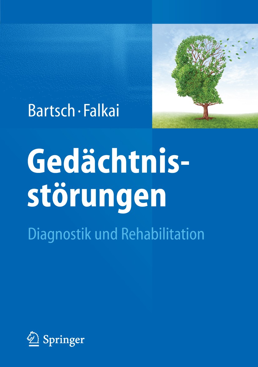 Titlebook: Gedächtnisstörungen; Diagnostik und Rehab Thorsten Bartsch,Peter Falkai Book 2013 Der/die Herausgeber bzw. der/die Autor(en), exklusiv lize Titlebook: Gedächtnisstörungen; Diagnostik und Rehab Thorsten Bartsch,Peter Falkai Book 2013 Der/die Herausgeber bzw. der/die Autor(en), exklusiv lize