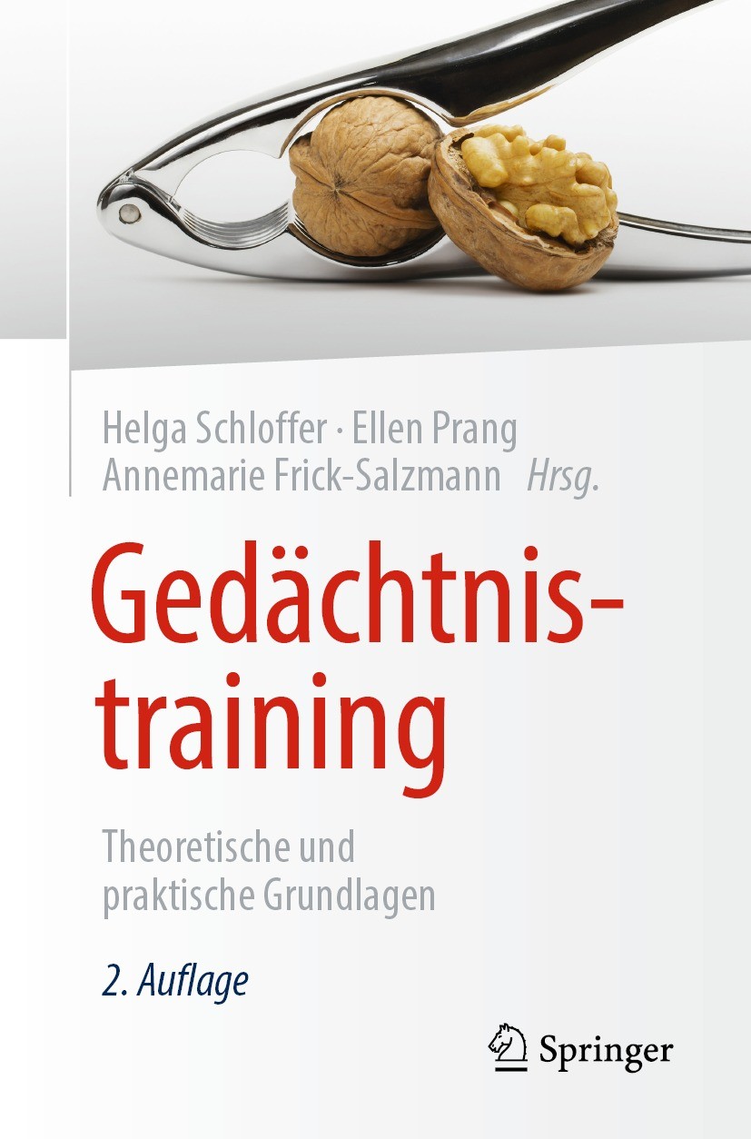 Titlebook: Gedächtnistraining; Theoretische und pra Helga Schloffer,Ellen Prang,Annemarie Frick-Salzma Book 2021Latest edition Springer-Verlag GmbH De Titlebook: Gedächtnistraining; Theoretische und pra Helga Schloffer,Ellen Prang,Annemarie Frick-Salzma Book 2021Latest edition Springer-Verlag GmbH De