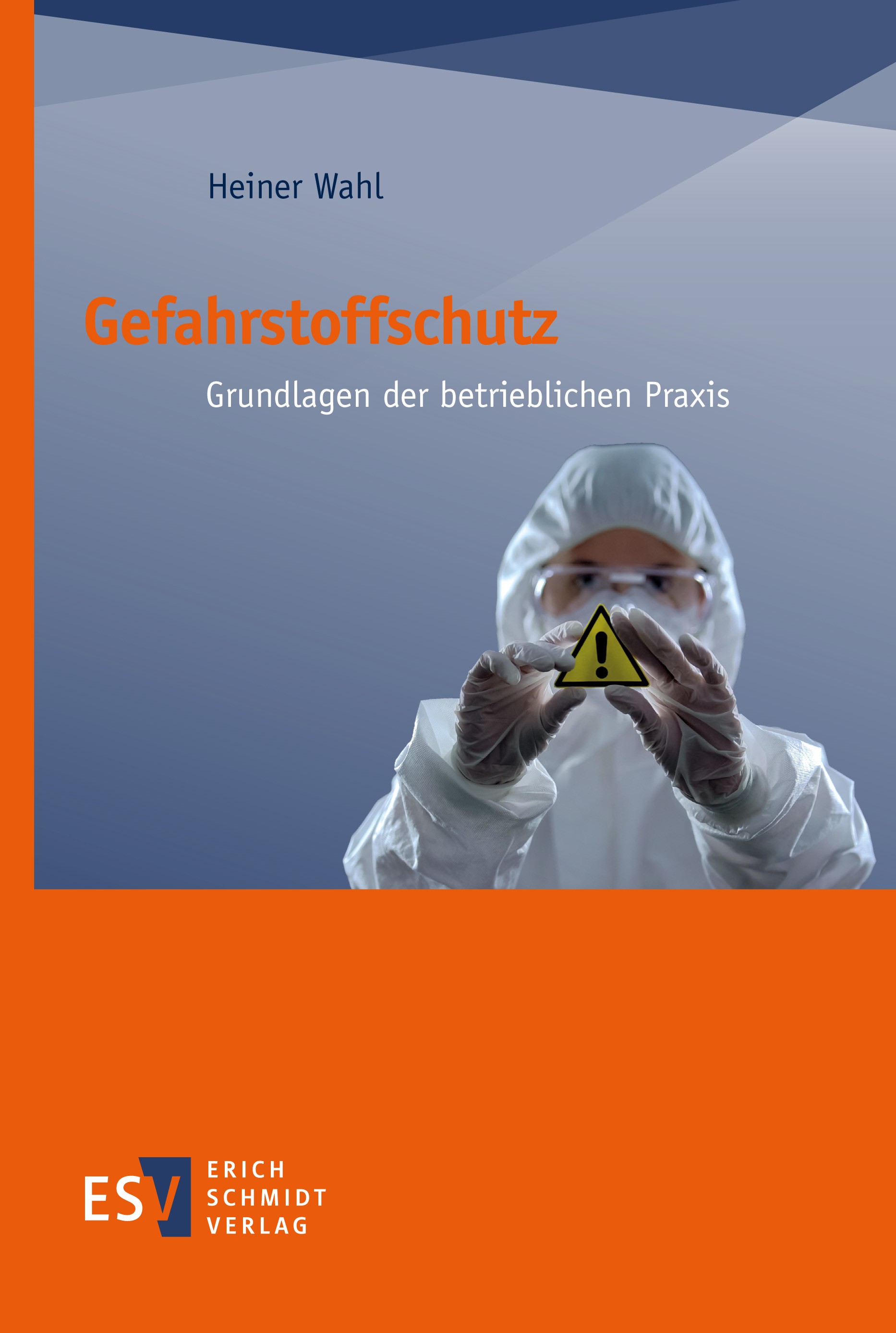 Titlebook: Gefahrstoffschutz; Grundlagen der betri Heiner Wahl Book 2022 Erich Schmidt Verlag GmbH & Co. KG 2022 Gefahrstoff.Grenzwerte.Schutz.Arbeits Titlebook: Gefahrstoffschutz; Grundlagen der betri Heiner Wahl Book 2022 Erich Schmidt Verlag GmbH & Co. KG 2022 Gefahrstoff.Grenzwerte.Schutz.Arbeits