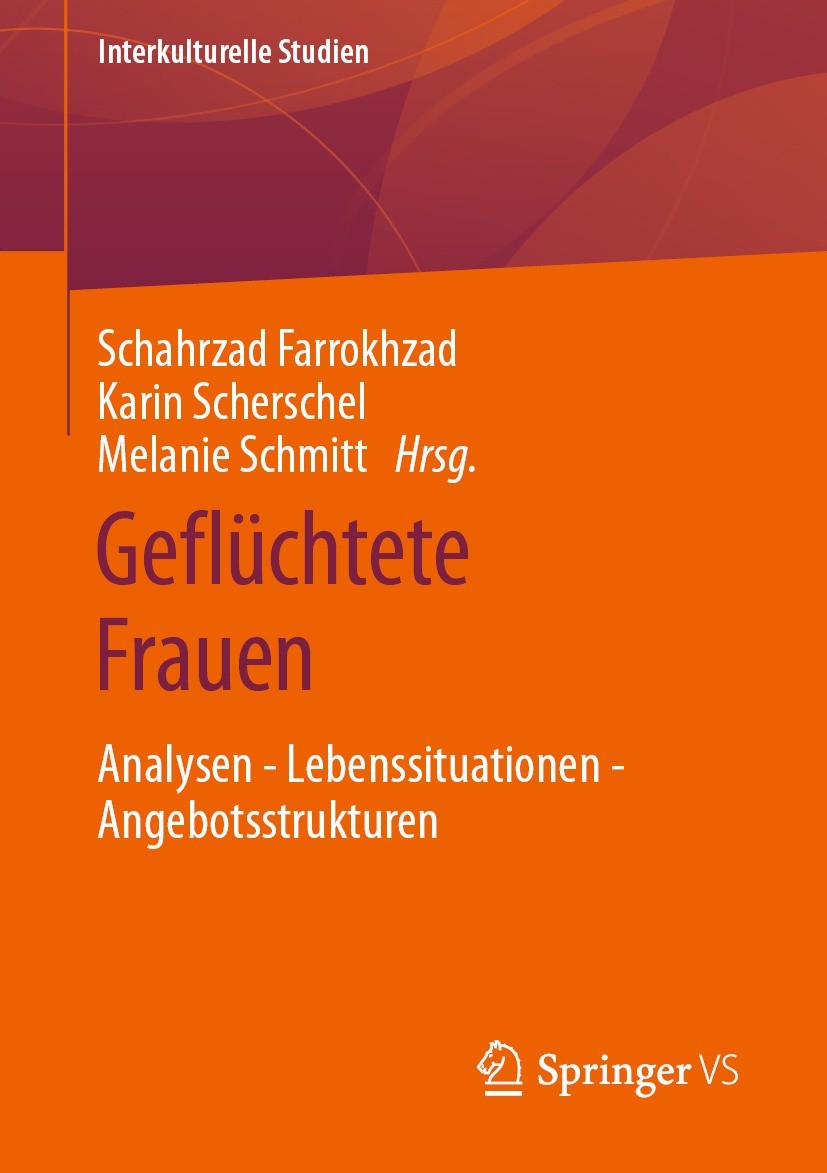 Titlebook: Geflüchtete Frauen; Analysen - Lebenssit Schahrzad Farrokhzad,Karin Scherschel,Melanie Schm Book 2022 Der/die Herausgeber bzw. der/die Auto Titlebook: Geflüchtete Frauen; Analysen - Lebenssit Schahrzad Farrokhzad,Karin Scherschel,Melanie Schm Book 2022 Der/die Herausgeber bzw. der/die Auto