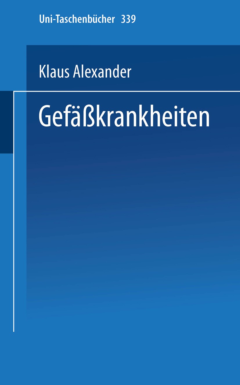 Titlebook: Gefäßkrankheiten; Kurzgefaßte Diagnost Klaus Alexander Book 1975Latest edition Dr. Dietrich Steinkopff Verlag, Darmstadt 1975 Aneurysma.Ang Titlebook: Gefäßkrankheiten; Kurzgefaßte Diagnost Klaus Alexander Book 1975Latest edition Dr. Dietrich Steinkopff Verlag, Darmstadt 1975 Aneurysma.Ang