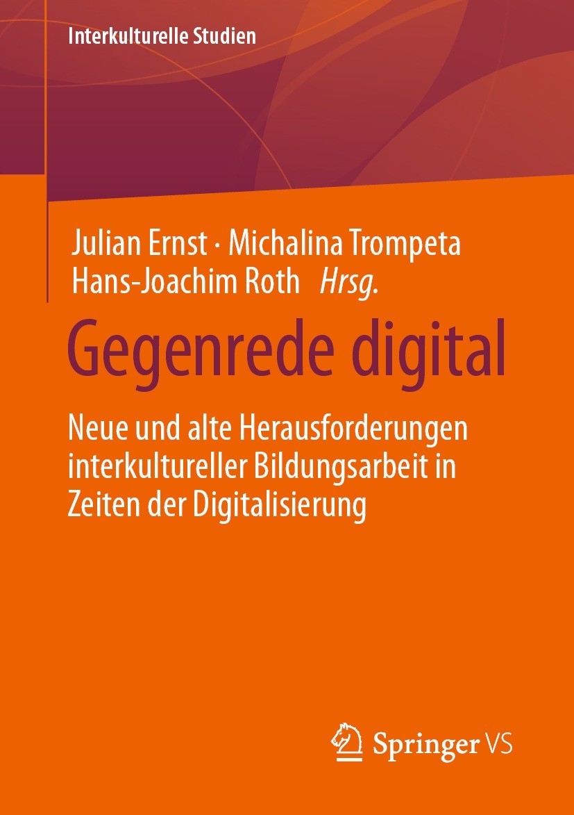 Titlebook: Gegenrede digital; Neue und alte Heraus Julian Ernst,Michalina Trompeta,Hans-Joachim Roth Book 2022 Der/die Herausgeber bzw. der/die Autor( Titlebook: Gegenrede digital; Neue und alte Heraus Julian Ernst,Michalina Trompeta,Hans-Joachim Roth Book 2022 Der/die Herausgeber bzw. der/die Autor(