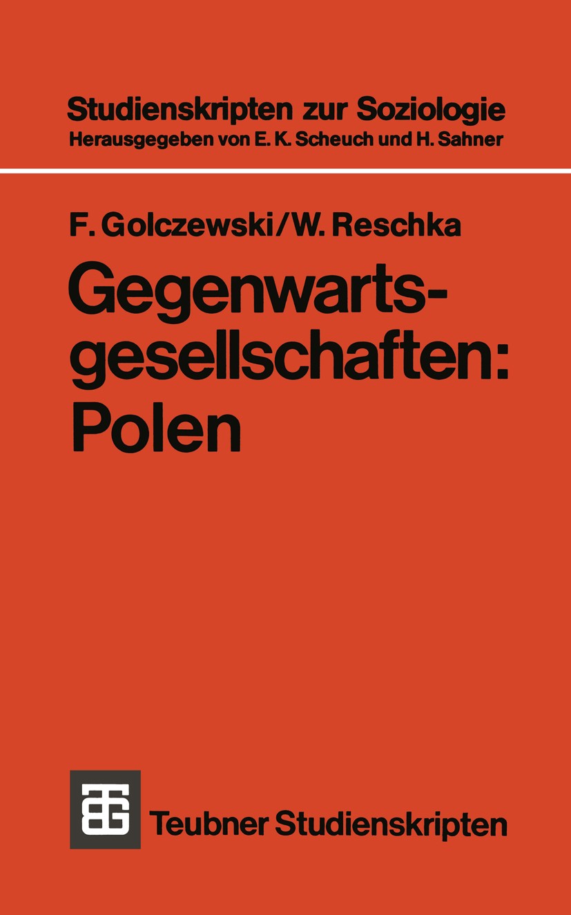 Titlebook: Gegenwartsgesellschaften: Polen; Frank Golczewski,Willibald Reschka Textbook 1982 B. G. Teubner, Stuttgart 1982 Dienstleistung.Entwicklung Titlebook: Gegenwartsgesellschaften: Polen; Frank Golczewski,Willibald Reschka Textbook 1982 B. G. Teubner, Stuttgart 1982 Dienstleistung.Entwicklung