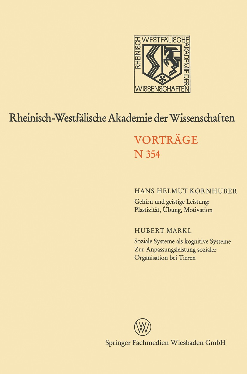 Titlebook: Gehirn und geistige Leistung: Plastizität, Übung, Motivation. Soziale Systeme als kognitive Systeme ; Hans Helmut Kornhuber Book 1987 Spri Titlebook: Gehirn und geistige Leistung: Plastizität, Übung, Motivation. Soziale Systeme als kognitive Systeme ; Hans Helmut Kornhuber Book 1987 Spri