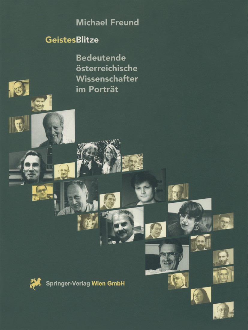 Titlebook: GeistesBlitze; Bedeutende österreic Michael Freund Book 1997 Springer-Verlag Wien 1997 Geistes- und Sozialwissenschaften.Mathematik.Molekul Titlebook: GeistesBlitze; Bedeutende österreic Michael Freund Book 1997 Springer-Verlag Wien 1997 Geistes- und Sozialwissenschaften.Mathematik.Molekul