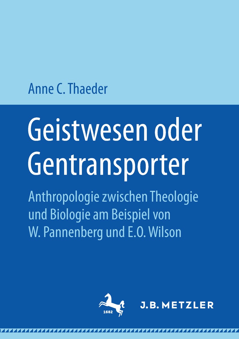 Titlebook: Geistwesen oder Gentransporter; Anthropologie zwisch Anne C. Thaeder Book 2018 Springer-Verlag GmbH Deutschland, ein Teil von Springer Natu Titlebook: Geistwesen oder Gentransporter; Anthropologie zwisch Anne C. Thaeder Book 2018 Springer-Verlag GmbH Deutschland, ein Teil von Springer Natu