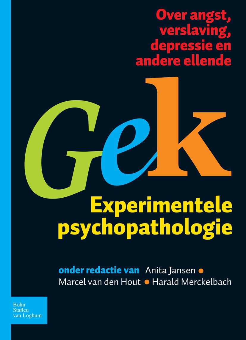 Titlebook: Gek, Experimentele psychopathologie; Over angst, verslavi Anita Jansen,Marcel Hout,Harald Merckelbach Book 2010Latest edition Bohn Stafleu Titlebook: Gek, Experimentele psychopathologie; Over angst, verslavi Anita Jansen,Marcel Hout,Harald Merckelbach Book 2010Latest edition Bohn Stafleu