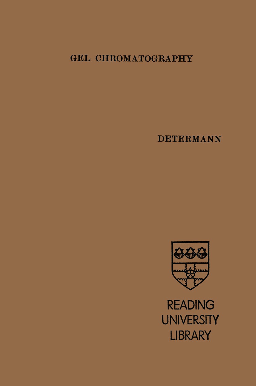 Titlebook: Gel Chromatography; Gel Filtration · Gel Helmut Determann Book 19681st edition Springer-Verlag Berlin Heidelberg 1968 Chromat.chromatograph Titlebook: Gel Chromatography; Gel Filtration · Gel Helmut Determann Book 19681st edition Springer-Verlag Berlin Heidelberg 1968 Chromat.chromatograph
