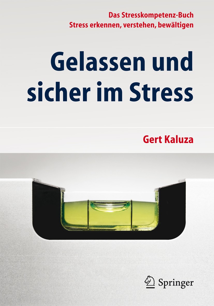 Titlebook: Gelassen und sicher im Stress; Das Stresskompetenz- Gert Kaluza Book 20124th edition Springer-Verlag Berlin Heidelberg 2012 Belastung.Beweg Titlebook: Gelassen und sicher im Stress; Das Stresskompetenz- Gert Kaluza Book 20124th edition Springer-Verlag Berlin Heidelberg 2012 Belastung.Beweg