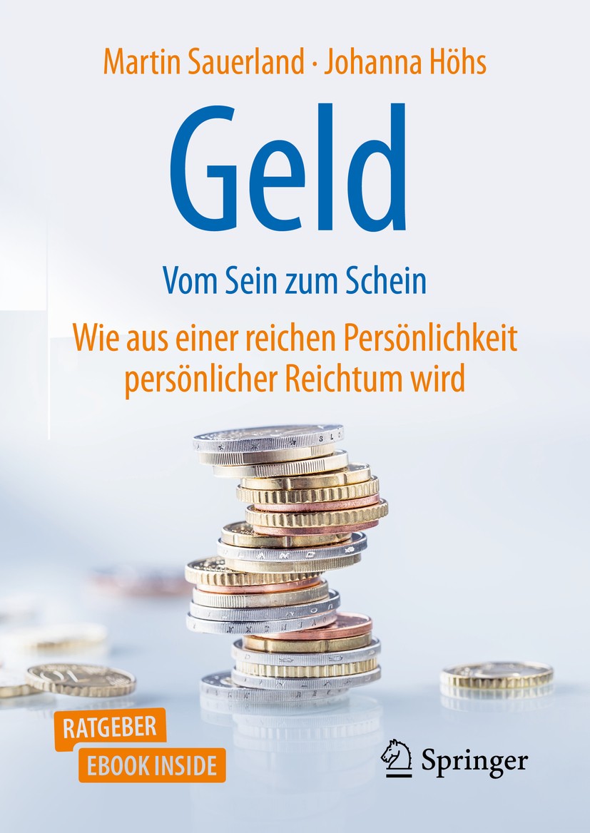 Titlebook: Geld - Vom Sein zum Schein; Wie aus einer reiche Martin Sauerland,Johanna Höhs Book 2019 Springer Fachmedien Wiesbaden GmbH, ein Teil von S Titlebook: Geld - Vom Sein zum Schein; Wie aus einer reiche Martin Sauerland,Johanna Höhs Book 2019 Springer Fachmedien Wiesbaden GmbH, ein Teil von S